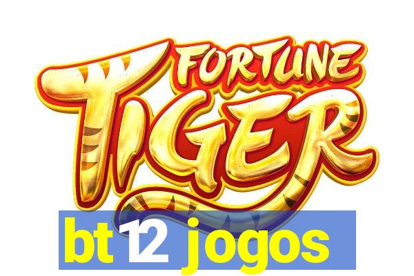 bt12 jogos